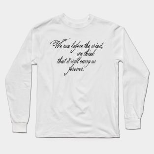 We run before the wind Long Sleeve T-Shirt